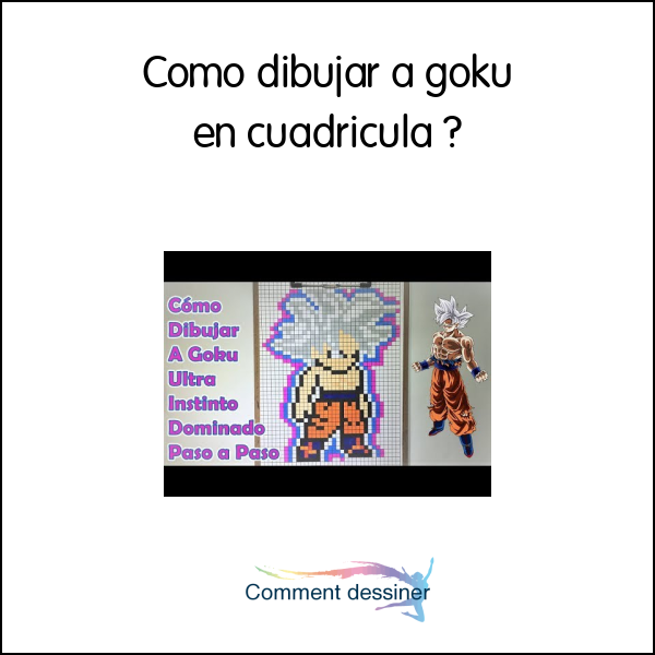 Como dibujar a goku en cuadricula